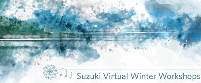 Suzuki Virtual Winter Workshops